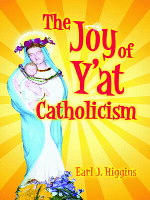 cover image of The Joy of Y'at Catholicism